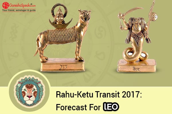 Effects Of Rahu Ketu Transit 2017 For Leo Moon Sign - GaneshaSpeaks