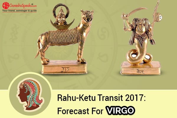 Effects Of Rahu Ketu Transit 2017 For Virgo Moon Sign - GaneshaSpeaks