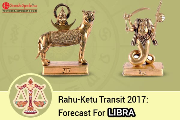 Effects Of Rahu Ketu Transit 2017 For Libra Moon Sign - GaneshaSpeaks