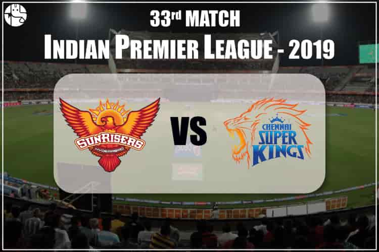 SRH vs CSK IPL 33rd Match Prediction