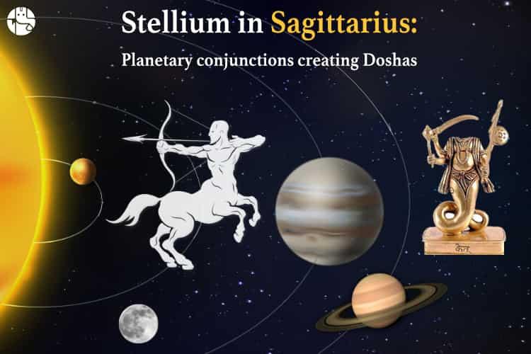 Stellium in Sagittarius: Planetary conjunctions creating doshas - GaneshaSpeaks