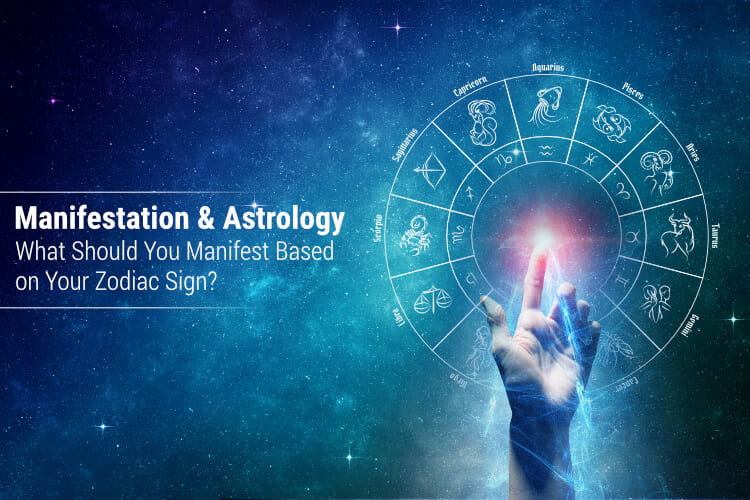 Manifest Based on Your Zodiac Signs