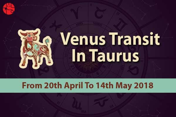Venus Transit 2018: Venus In Taurus - Effects On 12 Moon Signs - GaneshaSpeaks